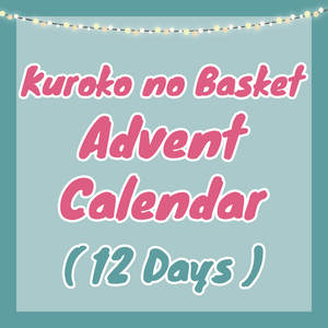 Kuroko no Basket Advent Calendar - 12 Days