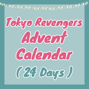 Tokyo Revengers Advent Calendar - 24 Days